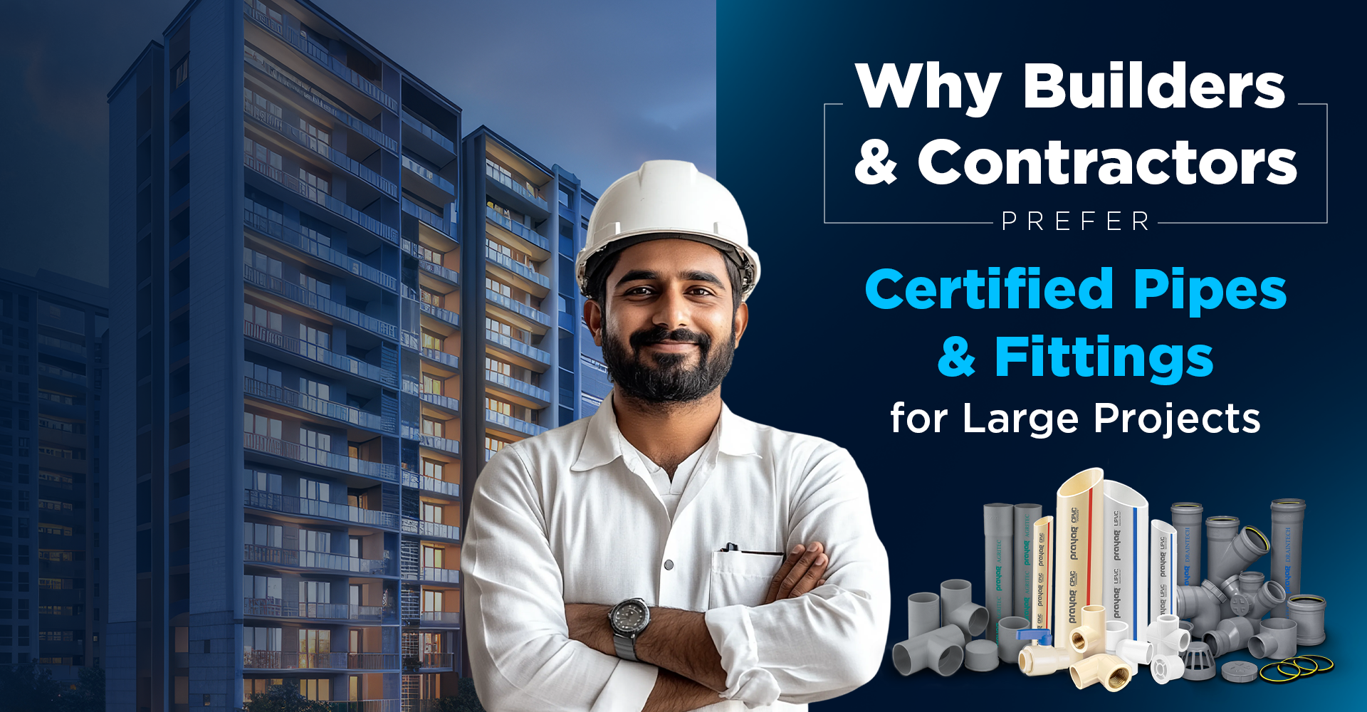 Why Builders Prefer Certified Pipes & Fittings