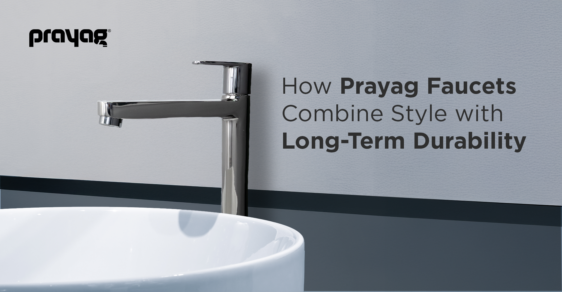 How Prayag Faucets Combine Style with Long-Term Durability